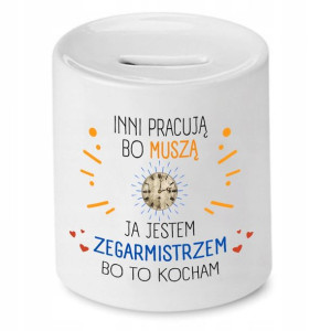 Skarbonka Dla Zegarmistrza Inni Pracują Bo Muszą