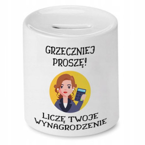 Skarbonka Księgowej Księgowego Grzeczniej Proszę!