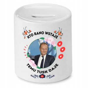 Skarbonka Donald Kto Rano Wstaje Temu Tusk Daje