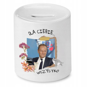 Skarbonka Donald Tusk Po Dla Ciebie Wszystko