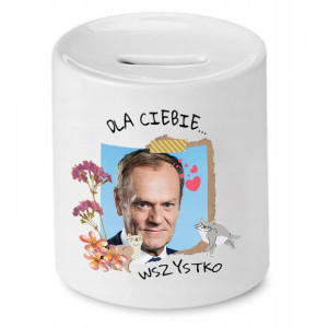 Skarbonka Donald Tusk Po Dla Ciebie Wszystko