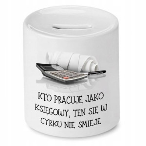 Skarbonka Księgowej Księgowego W Cyrku Nie Śmieje