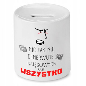 Skarbonka Księgowej Księgowego Wszystko Denerwuje