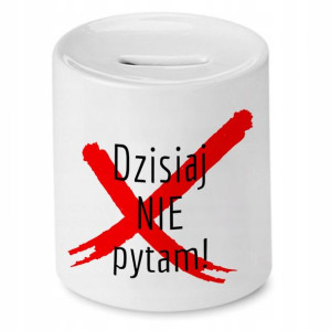 Skarbonka Na Dzień Nauczyciela Dzisiaj Nie Pytam