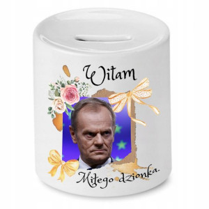 Skarbonka Donald Tusk Witam Miłego Dzionka