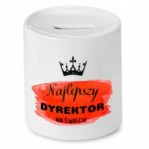 Skarbonka Prezent Dla Dyrektora Najlepszy Na