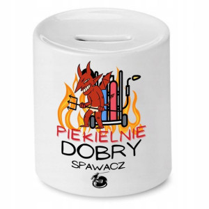 Skarbonka Prezent Dla Piekielnie Dobrego Spawacza