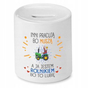 Skarbonka Prezent Dla Rolnika Inni Pracują Bo