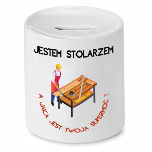 Skarbonka Prezent Dla Stolarza Jestem Stolarzem