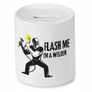 Skarbonka Prezent Spawacza Flash Me I'm A Welder