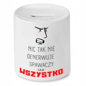 Skarbonka Prezent Spawacza Nic Tak Nie Denerwuje