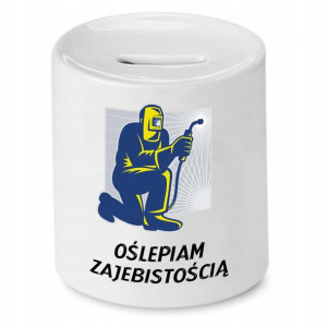 Skarbonka Prezent Spawacza Oślepiam Zajebistością