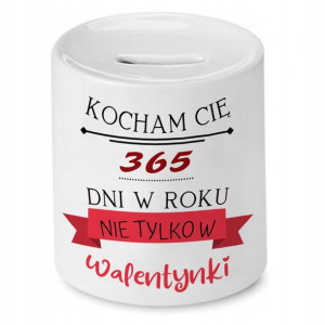 Skarbonka Prezent Walentynki Kocham Cię 365 Dni
