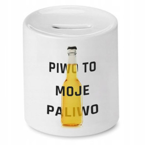 Skarbonka Śmieszna Zabawna Piwo To Moje Paliwo