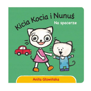 Kicia Kocia I Nunuś Na Spacerze Anita Głowińska