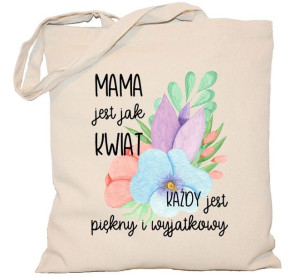 Torba płócienna DZIEŃ MAMY Mama jest jak kwiat