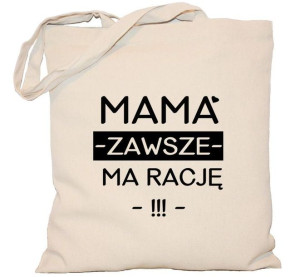 Torba płócienna DZIEŃ MAMY Mama zawsze ma rację