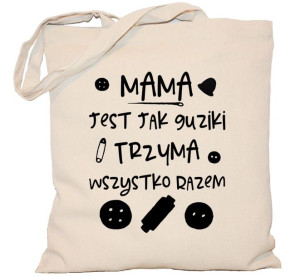 Torba płócienna DZIEŃ MAMY Mama jest jak guziki trzyma wszystko razem