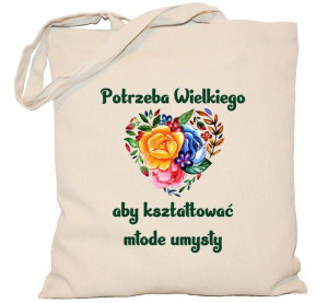 Torba Potrzeba wielkiego serca, aby kształtować młode umysły
