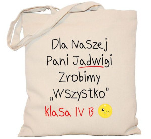 Torba Dla naszej Pani zrobimy wszystko na DZIEŃ NAUCZYCIELA torba 240g