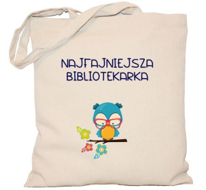Torba Najfajniejsza Bibliotekarka na DZIEŃ NAUCZYCIELA torba 240g