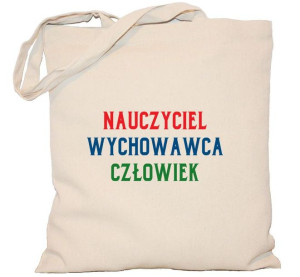 Torba Nauczyciel Wychowawca Człowiek na DZIEŃ NAUCZYCIELA torba 240g