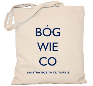 Torba Bóg wie co Siostra na DZIEŃ NAUCZYCIELA torba 240g