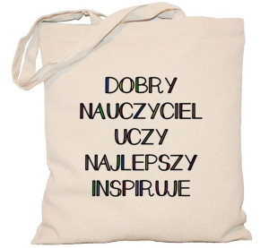Torba Dobry nauczyciel uczy najlepszy inspiruje na DZIEŃ NAUCZYCIELA torba