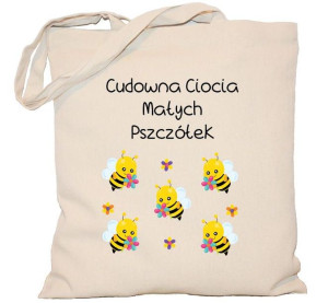 Torba Cudowna Ciocia Małych Pszczółek na DZIEŃ NAUCZYCIELA torba 240g