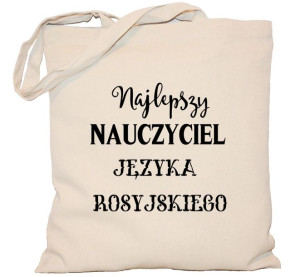 Torba Najlepszy Nauczyciel Języka Rosyjskiego na DZIEŃ NAUCZYCIELA torba 24