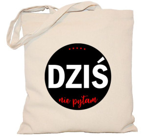 Torba Dziś nie pytam na DZIEŃ NAUCZYCIELA torba 240g