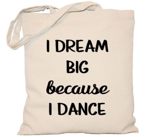 Torba PŁÓCIENNA 240g eco torba z nadrukiem I dream big because I dance