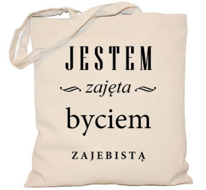 Torba Jestem zajęta byciem zajebistą