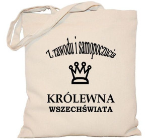 Torba płócienna 240g Z zawodu i samopoczucia królewna wszechświata