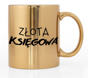 Kubek Złoty Błyszczący Dla Księgowej Prezent