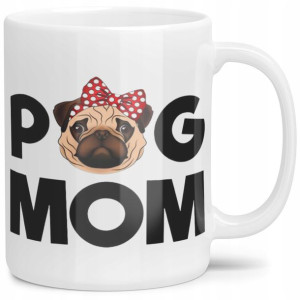 Kubek Dla Psiej Mamy Pug Mom Mops