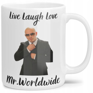 Śmieszny Kubek Pitbull Mr Worldwide Live Laugh