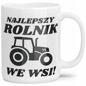 Kubek Prezent Dla Rolnika Najlepszy Rolnik We Wsi