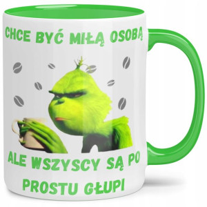 Kubek Zielone Wnętrze Grinch Chce Być Miłą Osobą
