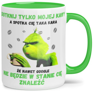 Kubek Zielone Wnętrze Grinch Dotknij Tylko Kawy