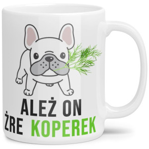 Kubek Z Buldogiem Ależ On Żre Koperek Makłowicz