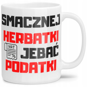 Kubek Smacznej Herbatki Kocham Podatki Na Prezent
