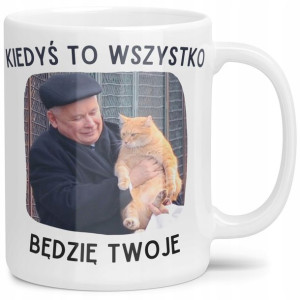 Kubek Z Kaczyńskim Kiedyś To Wszystko Będzie Twoje