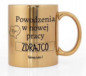 Kubek Złoty Prezent Na Pożegnanie Zdrajcy W Pracy