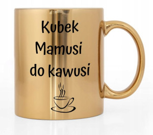 Kubek Złoty Błyszczący Prezent Dla Mamy