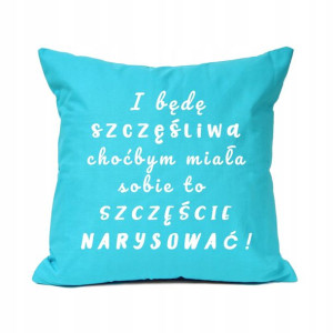 Poduszka Na Prezent TURKUSOWA Będę Szczęśliwa 01