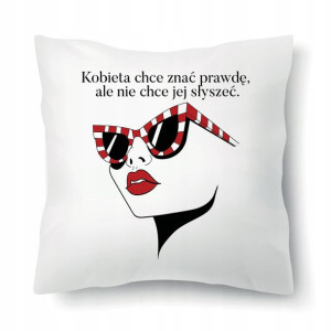 Poduszka Biała Prezent KOBIETA CHCE ZNAĆ PRAWDĘ Wz