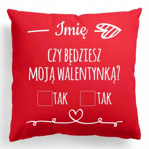 Poduszka Na Prezent CZY BĘDZIESZ WALENTYNKĄ Wzory