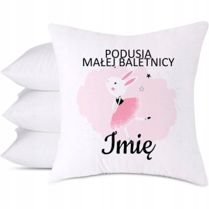 Poduszka Na Prezent Dla MAŁEJ BALETNICY IMIĘ Wzory