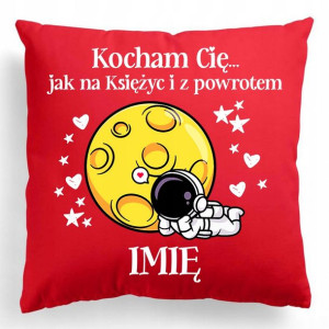 Poduszka Na Prezent WALENTYNKI TO THE MOON IMIĘ Wz